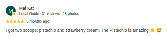 Google review by Mai Kat, 5 stars: I got two scoops: pistachio and strawberry cream. The Pistachio is amazing 👏 🤩